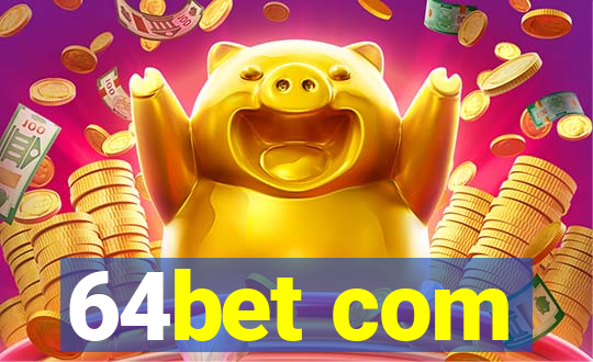 64bet com